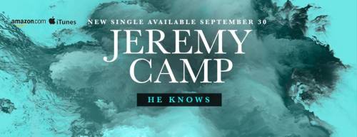 Jeremy Camp-He Knows