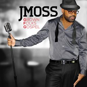 J Moss -Grown Folks Gospel Album Cover