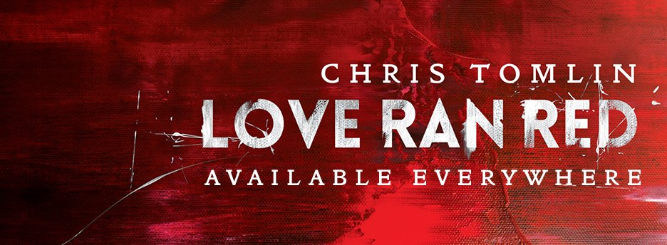 Chris Tomlin Love Ran Red Album Review