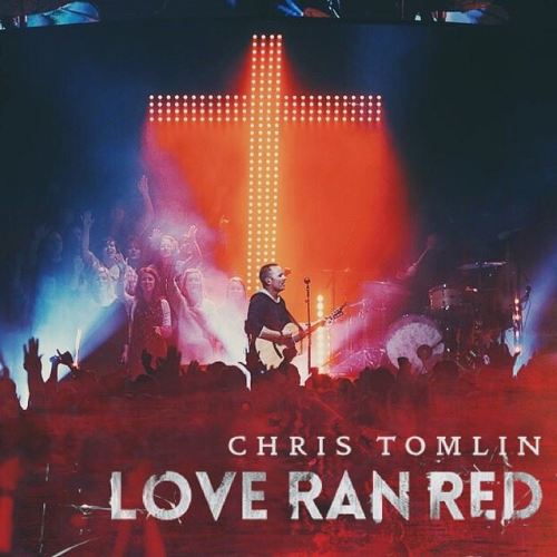 appel indelukke For pokker Album Review: Chris Tomlin -Love Ran Red | MusiqPrincess